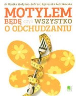 Motylem będę czyli wszystko o odchudzaniu.