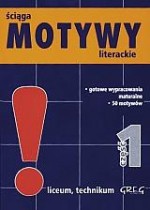 Motywy literackie - ściąga. Mini wersja. Część 1. Liceum