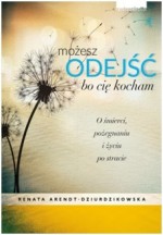 Możesz odejść, bo Cię kocham