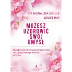 Możesz uzdrowić swój umysł