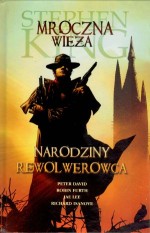 Mroczna Wieża. Narodziny rewolwerowca