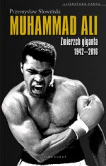 Muhammad Ali. Zmierzch giganta 1942–2016