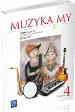 Muzyka i My. Klasa 4, szkoła podstawowa. Podręcznik