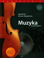 Muzyka w gimnazjum. Klasa 1. Gimnazjum Muzyka  Podręcznik +2 CD