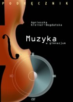 Muzyka w gimnazjum Podręcznik