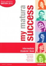 My matura success. Intermediate. Students` Book. Język angielski. Podręcznik. Matura 2015