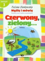 Myślę i mówię. Zeszyt 3. Czerwony, zielony... Kolory