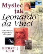 Myśleć jak Leonardo da Vinci. Siedem kroków do genialności na co dzień