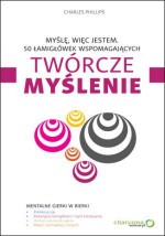 Myślę, więc jestem. 50 łamigłówek wspomagających twórcze myślenie