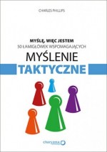 Myślę, więc jestem. 50 łamigłówek wspomagających myślenie taktyczne