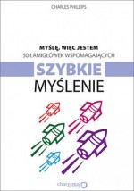 Myślę, więc jestem. 50 łamigłówek wspomagających szybkie myślenie