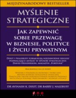 Myslenie strategiczne. Jak zapewnić sobie przewagę w biznesie, polityce i życiu prywatnym