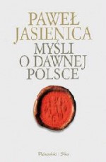 Myśli o dawnej Polsce