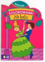 Na balu. Kolorowanki z naklejkami