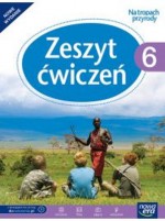 Na tropach przyrody 6. Klasa 6, Szkoła podst. Przyroda. Zeszyt ćwiczeń