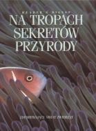 Na tropach sekretów przyrody