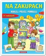 Na zakupach. Naklej, policz, pomaluj. 4-6 lat