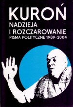 Nadzieja i rozczarowanie. Pisma polityczne 1989-2004