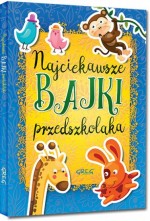 Najciekawsze bajki przedszkolaka. Kolorowa klasyka