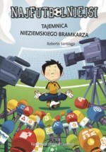 Najfutbolniejsi 3. Tajemnica nieziemskiego bramkarza