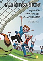 Najfutbolniejsi. Tom 2. Tajemnica siedmiu goli samobójczych