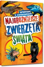 Najgroźniejsze zwierzęta świata. Wiersze o zwierzętach. Kolorowa klasyka