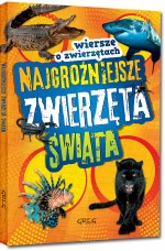 Najgroźniejsze zwierzęta świata. Wiersze o zwierzętach. Kolorowa klasyka