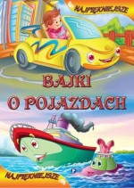 Najpiękniejsze bajki o pojazdach