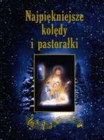 Najpiękniejsze kolędy i pastorałki