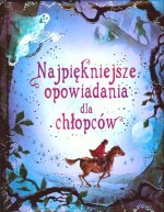 Najpiękniejsze opowiadania dla chłopców