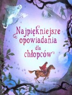 Najpiękniejsze opowiadania dla chłopców