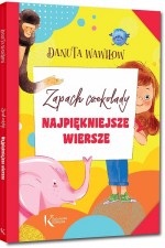 Najpiękniejsze wiersze. Zapach czekolady. Kolorowa Klasyka