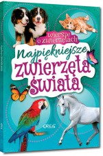 Najpiękniejsze zwierzęta świata. Kolorowa klasyka