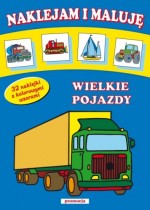 Naklejam i maluję. Wielkie pojazdy