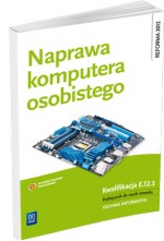 Naprawa komputera osobistego. Podręcznik do nauki zawodu: technik informatyk