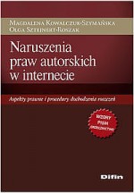 Naruszenia praw autorskich w internecie. Aspekty prawne i procedury dochodzenia roszczeń