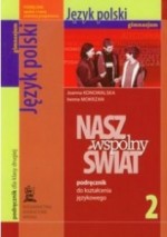 Nasz wspólny świat. Klasa 2, gimnazjum. Język polski. Kształcenie językowe. Podręcznik