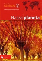 Nasza planeta. Gimnazjum, część 3. Geografia. Podręcznik