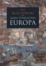 Nasza tysiącletnia Europa