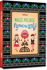 Nasze polskie rymowanki. Kolorowa klasyka