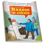 Nasze Razem w szkole. Klasa 3, szkoła podstawowa, część 1. Edukacja polonistyczna i społeczna