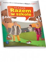 Nasze Razem w szkole. Klasa 3, szkoła podstawowa, część 2. Podręcznik z ćwiczeniami