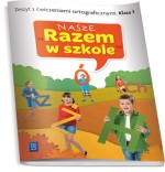 Nasze Razem w szkole. Klasa 3, szkoła podstawowa. Zeszyt z ćwiczeniami ortograficznymi