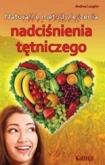 Naturalne metody leczenia nadciśnienia tętniczego