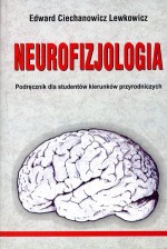 Neurofizjologia. Podręcznik dla studentów kierunków przyrodniczych