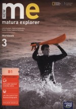 New Me matura explorer. Szkoły ponadgimnazjalne. Część 3. Język angielski. Ćwiczenia. Poziom B1