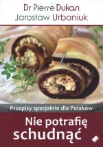 Nie potrafię schudnąć. Przepisy specjalnie dla Polaków