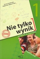 Nie tylko wynik. Klasa 1, gimnazjum. Matematyka. Podręcznik