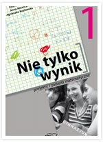 Nie tylko wynik. Klasa 1, gimnazjum. Matematyka. Projekty i zadania matematyczne