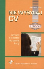 Nie wysyłaj cv, czyli jak się dostać do dobrej firmy